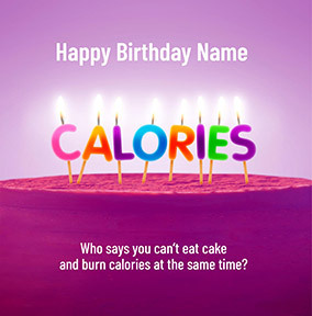 Eat Cake Burn Calories Birthday Card