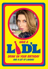Have a Little Drink Spoof Photo Birthday Card