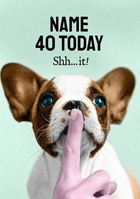 Shhh... 40th Birthday Card