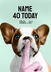 Tap to view Shhh... 40th Birthday Card