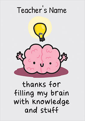Thanks for Filling My Brain Teacher Personalised Card