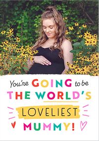 Tap to view Going to be the World's Loveliest Mummy Pregnancy Card