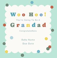 Tap to view You're Going To Be A Grandad Congratulations Pregnancy Card