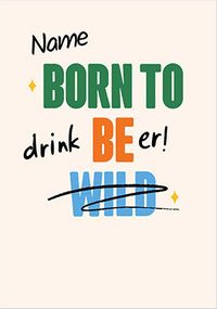 Born to Drink Beer Personalised Birthday Card