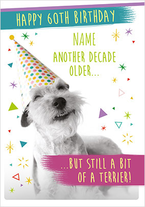 Still A Bit Of A Terrier 60th Birthday Card