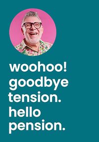 Tap to view Goodbye Tension Hello Pension Photo Retirement Card