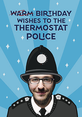 Thermostat Police Photo Birthday Card