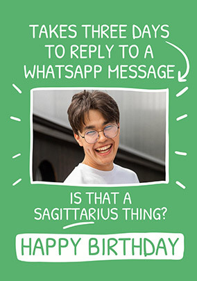 Is That a Sagittarius Thing Photo Birthday Card