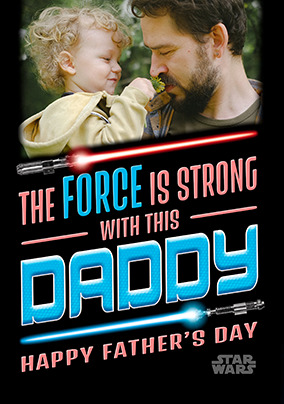 Star Wars The Force Is Strong With This Daddy Father's Day Photo Card