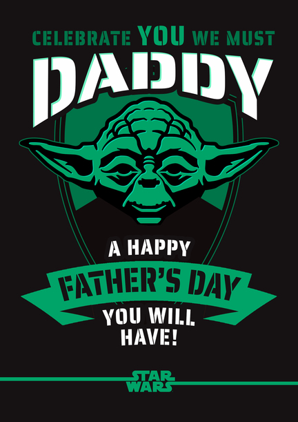 Star Wars Daddy Celebrate You Must Yoda Father's Day Card