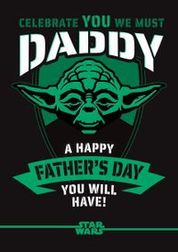 Tap to view Star Wars Daddy Celebrate You Must Yoda Father's Day Card