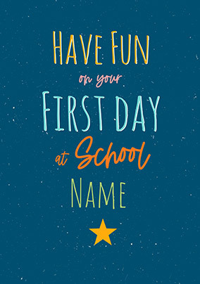 Have Fun On Your First Day Of School Card