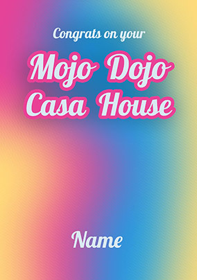 Mojo Dojo Casa New House Card