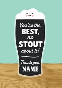 Tap to view You're The Best No Stout Thank You Card