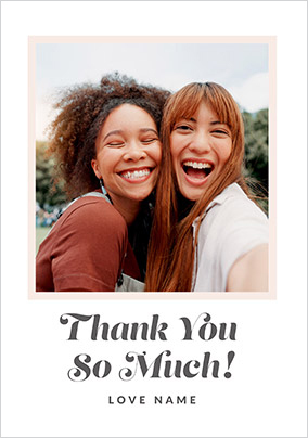 Thank You So Much Photo Card