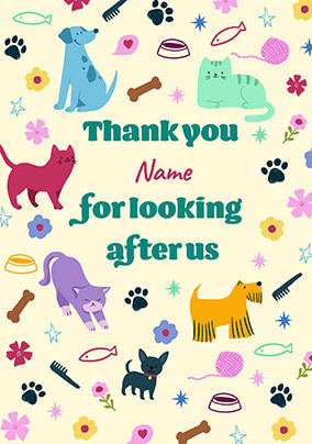 Thanks For Looking After The Pets Card