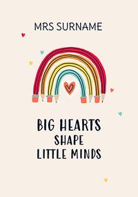 Tap to view Big Hearts Shape Little Minds Thank You Teacher Card