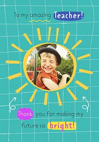Tap to view Thanks For Making My Future Bright Teacher Photo Card