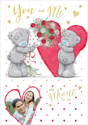 Me To You Are Meant To Be Valentine's Day Photo Card