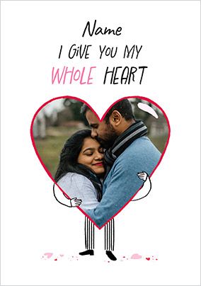Photo of I Give You My Whole Heart Photo Valentine's Day Card