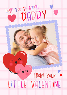 To Daddy from your little Valentine Photo Card