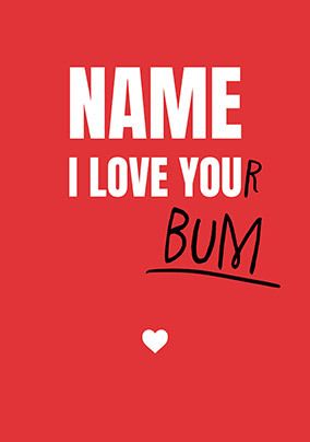 Photo of I Love Your Bum Valentine's Day Card