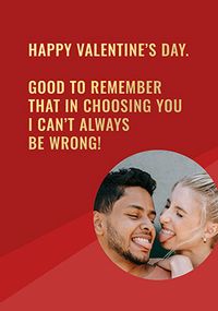 Tap to view I Can't Always Be Wrong Photo Valentine's Day Card