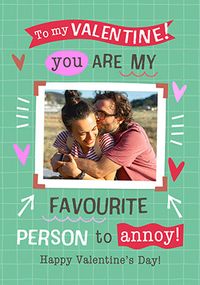 Tap to view Favourite Person to Annoy Photo Valentine's Day Card