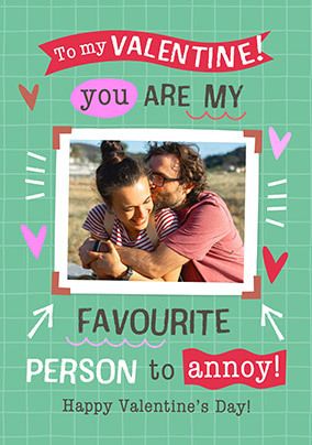 Photo of Favourite Person to Annoy Photo Valentine's Day Card
