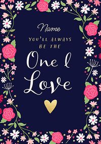 Tap to view Always The One I Love Valentine's Day Card