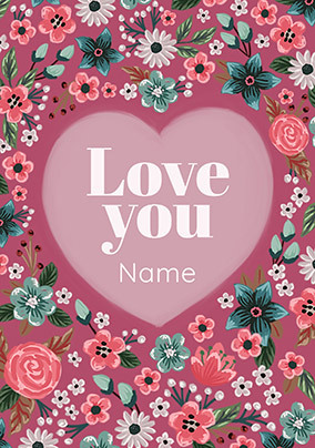 Love You Heart and Flowers Personalised Valentine's Day Card