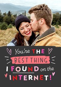 Tap to view Best thing I found on the Internet Anniversary Card