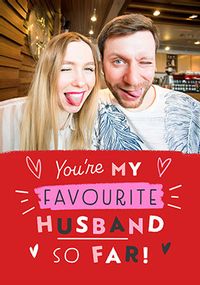 Tap to view You're my favourite Husband so far Anniversary Card