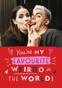 Tap to view My Favourite Weirdo Valentine's Day Card