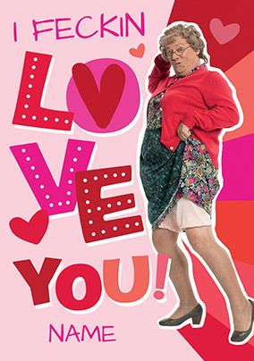 Photo of Mrs Brown's Boys Feckin Love You Valentine's Day Card
