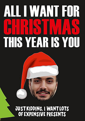 All I Want For Christmas Photo Upload Card