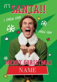 Tap to view Elf It's Santa!! I Know Him Christmas Card