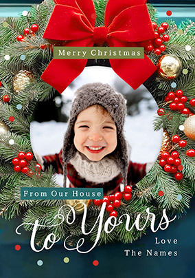 Our House to Yours Wreath Photo Christmas Card