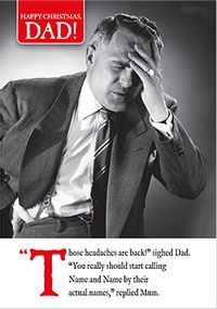 Tap to view Dad The Headaches Are Back Christmas Card