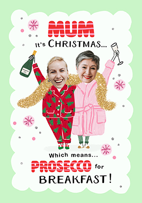Funky Faces Mum Prosecco For Breakfast Christmas Card