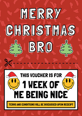 Bro 1 Week of Being Nice Voucher Christmas Card
