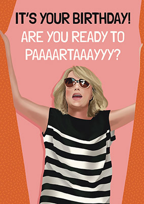 Ready to Paaaaartaaay Birthday Card