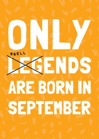 Only Legends in September Birthday Card