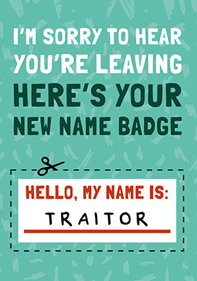 Traitor  Leaving Card