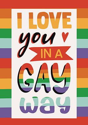 Love You in a Gay Way Card