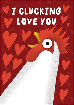 Clucking Love You Valentine's Day Card