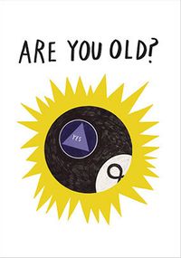 Tap to view Are you old? Fortune Birthday Card
