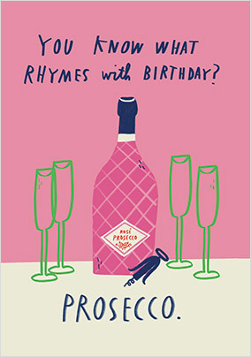 Rhymes With Birthday? Prosecco Card