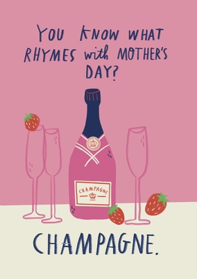 Champagne Rhymes with Mothers Day Card