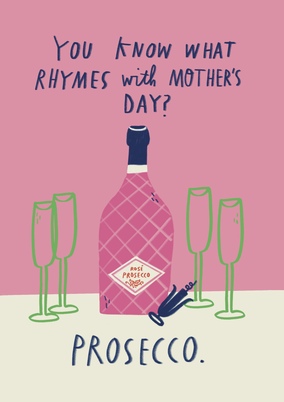 Prosecco Rhymes with Mothers Day Card